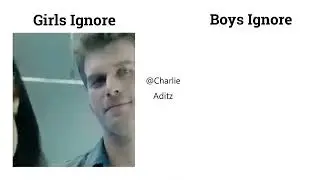 Girls Ignore Vs Boys Ignore #viralmemes #meme