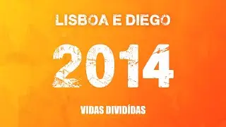 LISBOA E DIEGO - VIDAS DIVIDIDAS (CLIPE OFICIAL) 2014