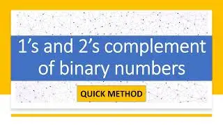 FIND 1'S AND 2'S COMPLEMENT IN 5 SECONDS | DIGITAL ELECTRONICS | DIGITAL LOGIC DESIGN |NUMBER SYSTEM