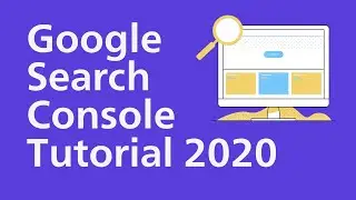 Google Search Console Tutorial 2020 - Website SEO Analysis Using Search Console