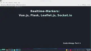 Real-Time Markers: Vue.js, Flask, Socket.io, Leaflet : Code-along: Part-1
