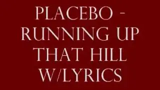 Placebo - Running up that hill lyrics