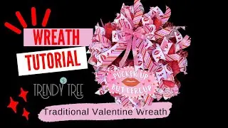 DIY Traditional Valentine’s Wreath – ‘Pucker Up Buttercup’ Facebook Live Replay by Trendy Tree!