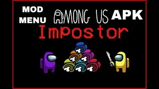 Among Us Mod Apk ✅ Among Us Mod Menu Android Apk (Hack/Always Imposter) - Latest Version