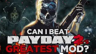 Can I Beat Payday 2’s Greatest Ever Creation? - Restoration Mod