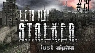 Let's Play STALKER Lost Alpha #79 Speak to the Raid Leader