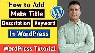 How To Add Title Meta Descriptions & Meta Keywords In WordPress