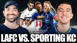 LAFC TO THE FINAL! U.S. OPEN CUP FINAL PREVIEW & PREDICTIONS! 🏆