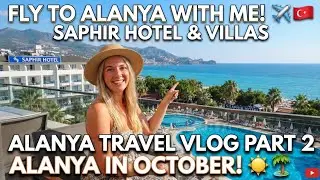 Saphir Hotel & Villas||Alanya Turkey|Travel Vlog Part-2 ||Fly To Alanya with Me||Alanya In October🇹🇷