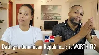 Here's the PROBLEM with dating as a FOREIGNER in Dominican Republic
