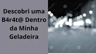 Baratas Morando Dentro da Geladeira