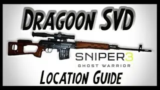 Dragoon SVD Location Guide - Sniper Ghost Warrior 3