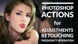 Photoshop Actions for Adjustments and Retouching (Frequency Separation)