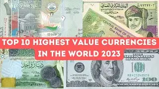 Top 10 Highest Value Currencies in the World 2023 | US Dollar | Swiss Franc | European Euro | Dinar