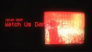 Dream Drop - Watch Us Dance (Official lyric video)