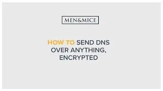 How to send DNS over anything, encrypted