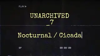[UNARCHIVED] Nocturnal / Cicada