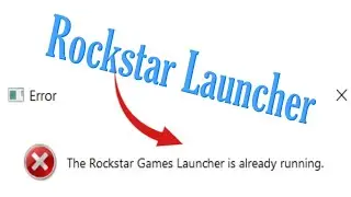 The Rockstar Games Launcher is already running error