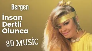 Bergen - İnsan Dertli Olunca (8D Music)