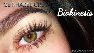 Get Hazel Green Eyes in A Week - Fast and Permanent Subliminal - Subliminal Path