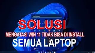 SOLUSI WIN 11 TIDAK BISA INSTALL [windows]