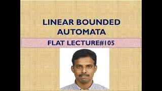 LINEAR BOUNDED AUTOMATA-LEC-105