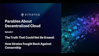 How Stratos Fought Censorship & Revolutionized Decentralized Cloud
