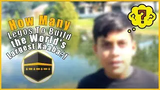 How Many Legos ? | World's Largest Lego Brick Kaaba | They're More Than What I Expected | GoZakGo