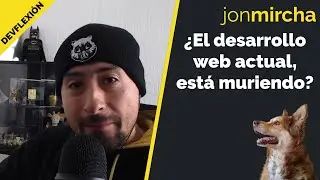 DEVflexiones 🤔 Is ​​modern web development dying? - jonmircha