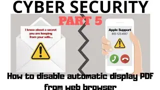 Cyber security Part 5 || How to disable automatic display PDF from web browser
