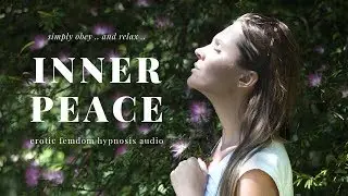 Inner Peace [Erotic Hypnosis][F4M][RELAXING, SENSUAL DOMINATION]