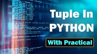 Complete Guide to Tuple in Python | Python Tuples Tutorial for Beginners