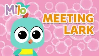 Milo Official Channel | Meeting Lark