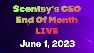 JUNE Scentsy's CEO End Of Month LIVE