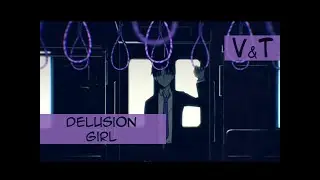 TOUYO (灯油) - Delusion Girl | (rus sub)
