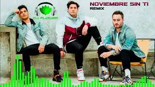 Noviembre sin Ti     -    Reik     ( Mashup )  [  Dj Flower Mixes ]