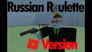 Russian Roulette (ROBLOX Version)
