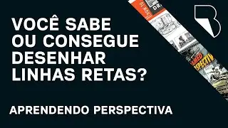 Você sabe ou consegue desenhar LINHAS RETAS?