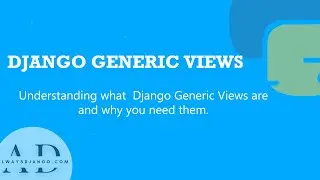 Django Pro-Tip: How to Use Generic Views for More Efficient Code