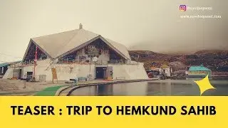 Hemkund Sahib Yatra/Trek - A Travel Vlog Teaser | ਹੇਮਕੁੰਟ ਸਾਹਿਬ ਯਾਤਰਾ