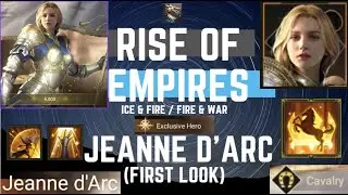 New Exclusive Hero Jeanne D'Arc First Look - Rise Of Empires Ice & Fire