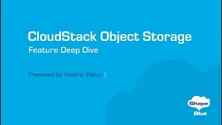 CloudStack Object Storage | CloudStack 4.19 Feature First Look