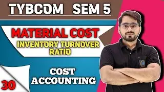 Material Cost ( Inventory Turnover Ratio ) |  TYBCOM Sem -5 | Cost Accounting|