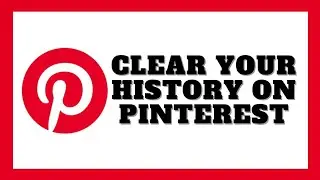 How To Clear Pinterest History