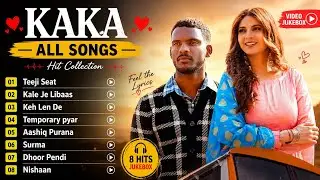 KAKA All Songs ❤️ | 8 Superhit Punjabi Love Songs | Latest Jukebox 2026