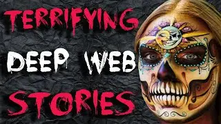 TERRIFYING DEEP WEB STORIES [ Scary Stories from the internet ]Creepypasta