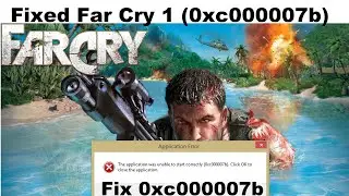 How To Fix Far Cry 1 0xc000007b Error | Fixed 0xc000007b Error in Fix Far Cry 1