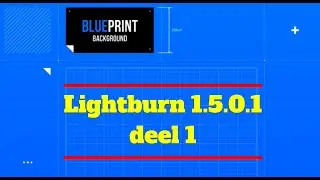 Lightburn 1 5 0 1 update deel 1