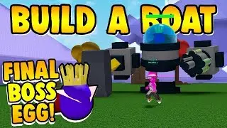 Build a Boat FINAL BOSS EGG! ( Hardest Egg! )