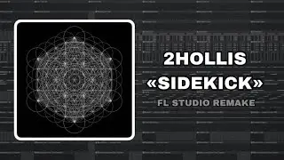 How “sidekick” by 2hollis Was Made | FL Studio Remake
